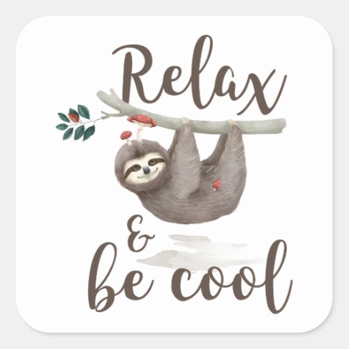 Relax And Be Cool Sloth Square Sticker
