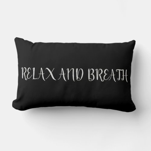 Relax and Breath Throw Pillow