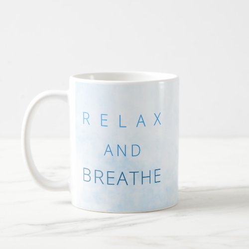 Relax And Breathe Motivational Quote Watercolors Coffee Mug