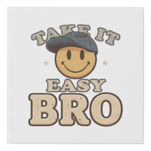 Relax and Chill Dude Slogan Faux Canvas Print