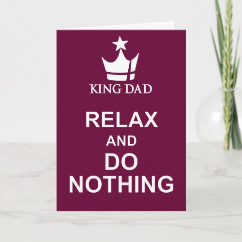 Relax and do nothing Fathers Day dark claret card