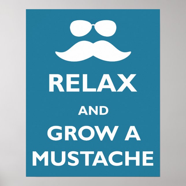 Relax and Grow a Mustache Poster (Front)