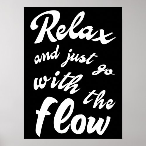 Relax and just go with the flow poster