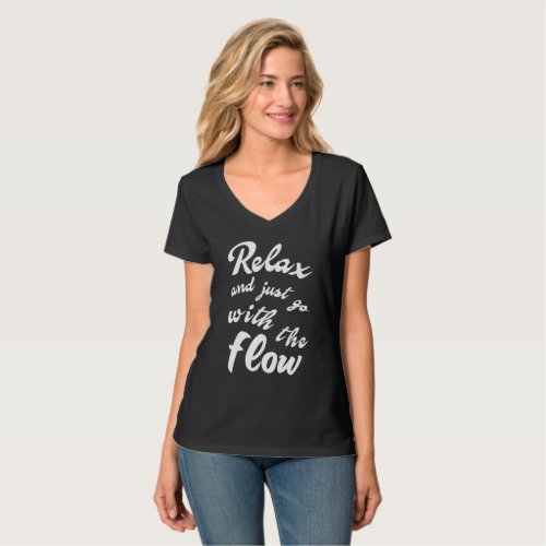 Relax and just go with the flow T_Shirt