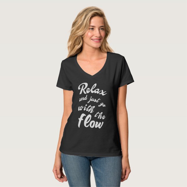 Relax and just go with the flow T-Shirt (Front Full)