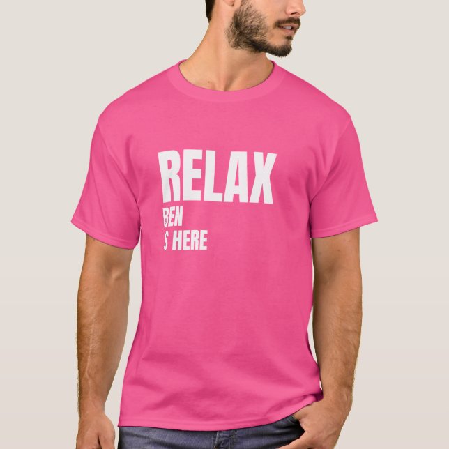 Relax Ben Is Here Popular Birth Names Ben Costume T-Shirt (Front)
