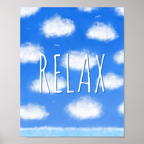 Relax _ Blue Sky Sea Clouds Inspirational Seascape Poster