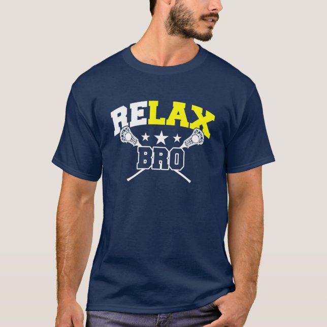 Relax Bro - Funny Lacrosse Player Lax Life Gift T-Shirt (Front)