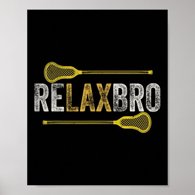 Relax Bro Funny Lacrosse Player Lax Lover Joke Tee Poster (Front)