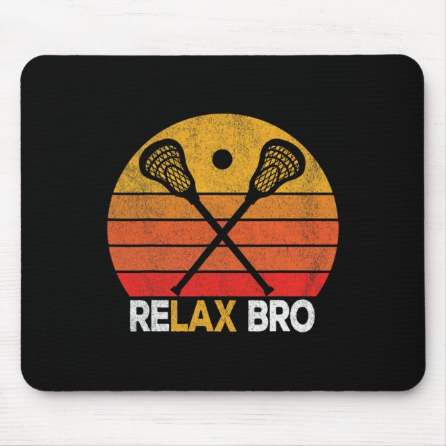 Relax Bro Funny Lacrosse Quote Lacrosse Crosse Vin Mouse Pad (Front)