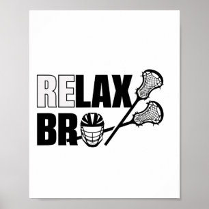 Relax Bro Lacrosse Player Lax Teen Boys Men Poster