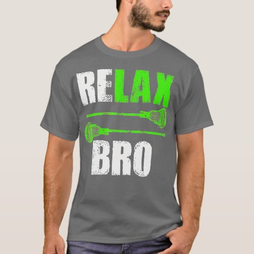 Relax Bro Lacrosse Sports Team Game 2 T_Shirt