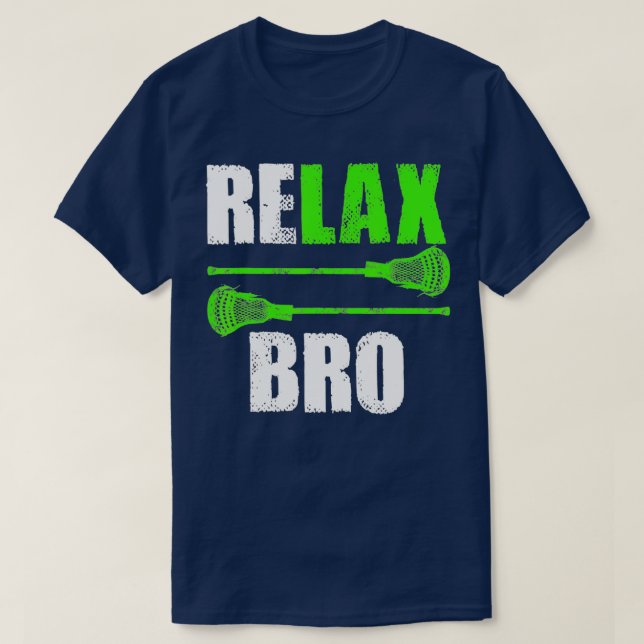 Relax Bro Lacrosse Sports Team Game T-Shirt (Design Front)