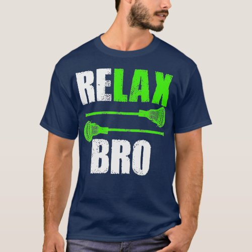 Relax Bro Lacrosse Sports Team Game T_Shirt