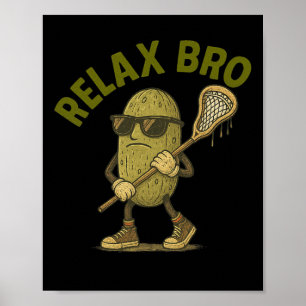Relax Bro Lacrosse Vintage Pickle Lax Lover Funny  Poster