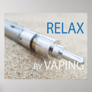 Relax by vaping poster
