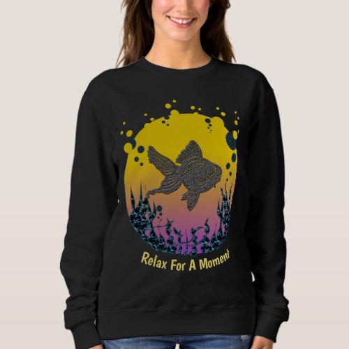 Relax For A Moment Under The Sea Personalize Sweatshirt