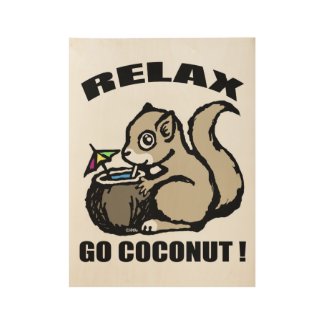 Relax! Go Coconut Wood Poster