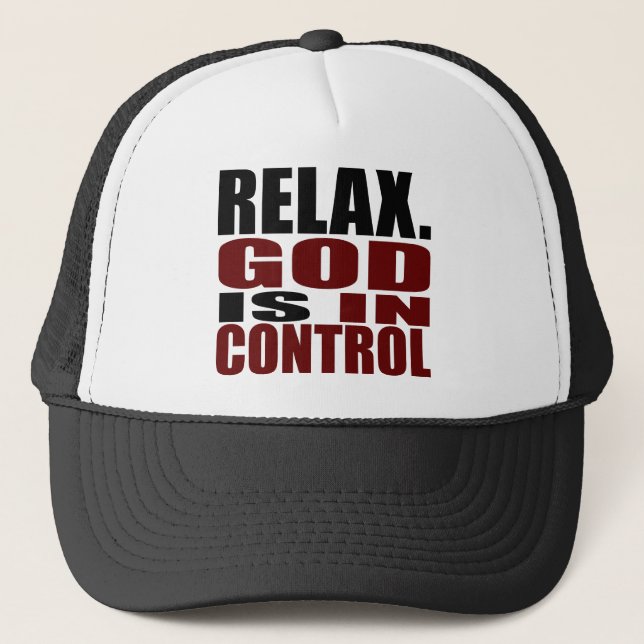 RELAX. GOD IS IN CONTROL Christian Apparel Trucker Hat (Front)