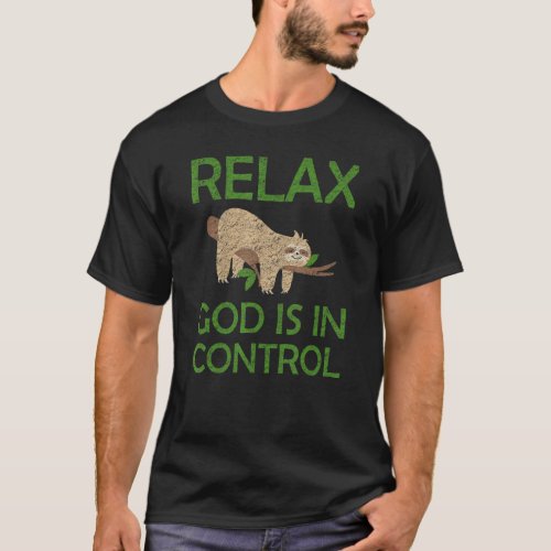 Relax God Is In Control Sloth Lover Christian Fait T_Shirt