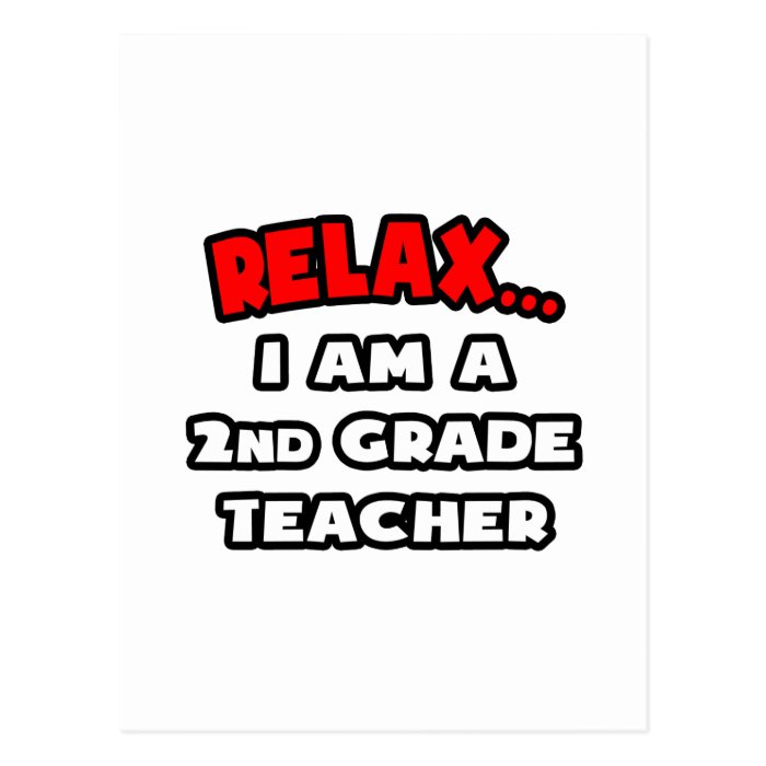 RelaxI Am A 2nd Grade Teacher Post Card