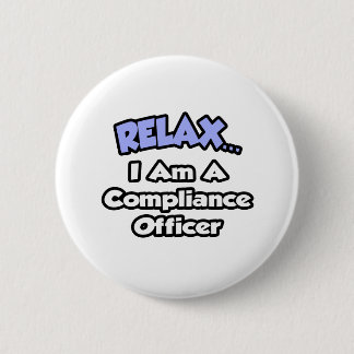Relax ... I am a Compliance Officer Button