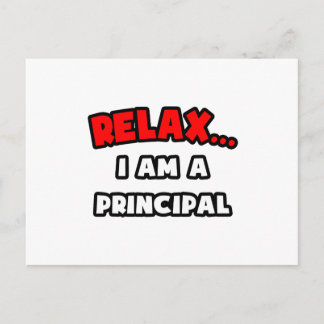 Relax ... I Am A Principal Postcard
