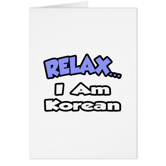 Relax ... I Am Korean Cards (Front)