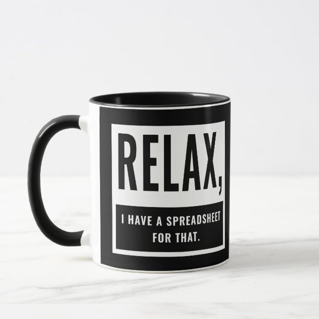 Relax I Have A Spreadsheet For That Accountant CPA Mug (Left)