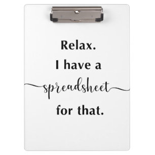 Relax I Have A Spreadsheet For That Clipboard