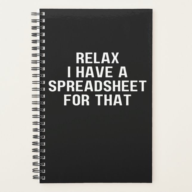 Relax I Have A Spreadsheet, For That ,Have   Planner (Front)