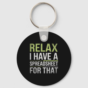 Relax I Have A Spreadsheet For That Humor Accounta Keychain