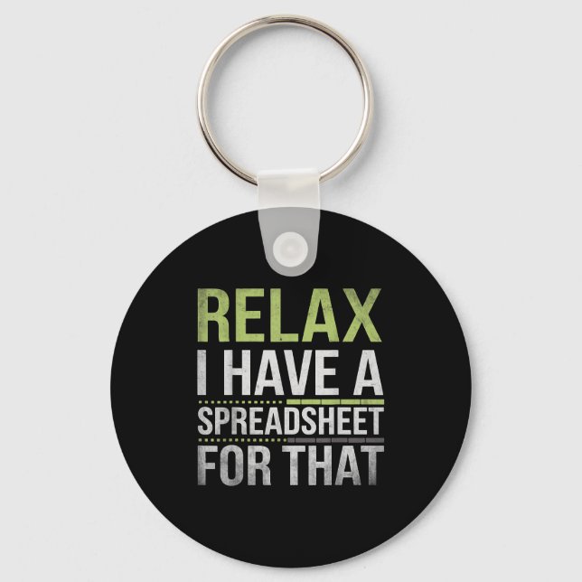Relax I Have A Spreadsheet For That Humor Accounta Keychain (Front)