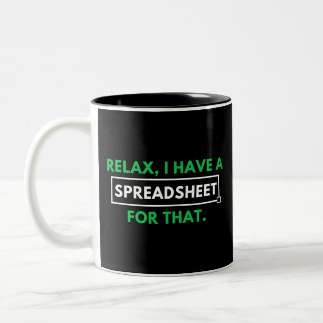 Relax, I Have A Spreadsheet For That. Two-Tone Coffee Mug (Left)