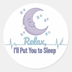 Relax I’ll Put You to Sleep Funny Anesthesiologist Classic Round Sticker