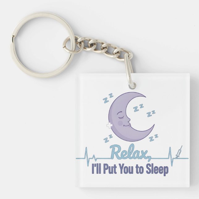 Relax I’ll Put You to Sleep Funny Anesthesiologist Keychain (Front)