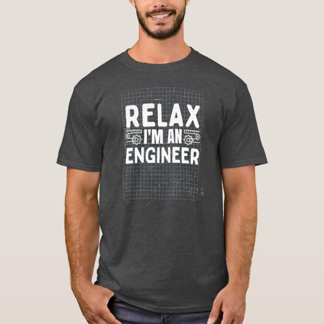 Relax I' m An Engineer Funny Math Physics T-Shirt (Front)
