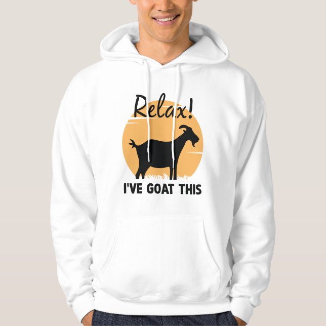 Relax I’ve Goat This Hoodie (Front)