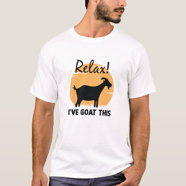 Relax I’ve Goat This T-Shirt (Front)
