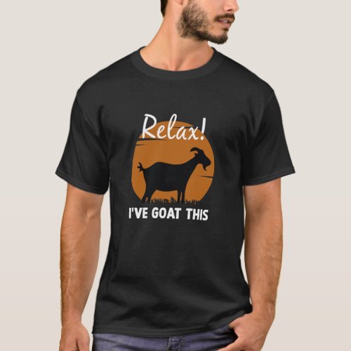 Relax Iâve Goat This T_Shirt