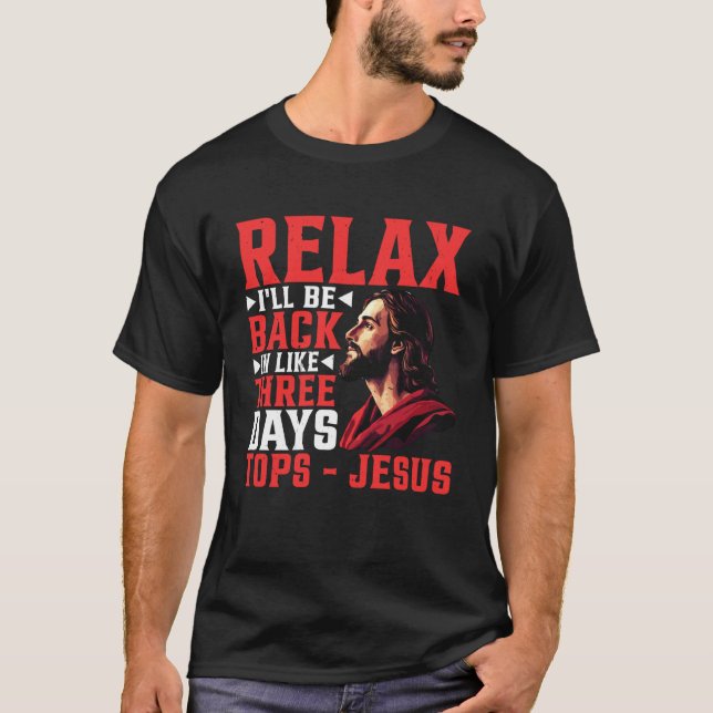 Relax I'll Be Back In Like Three Days Tops - Jesus (Front)