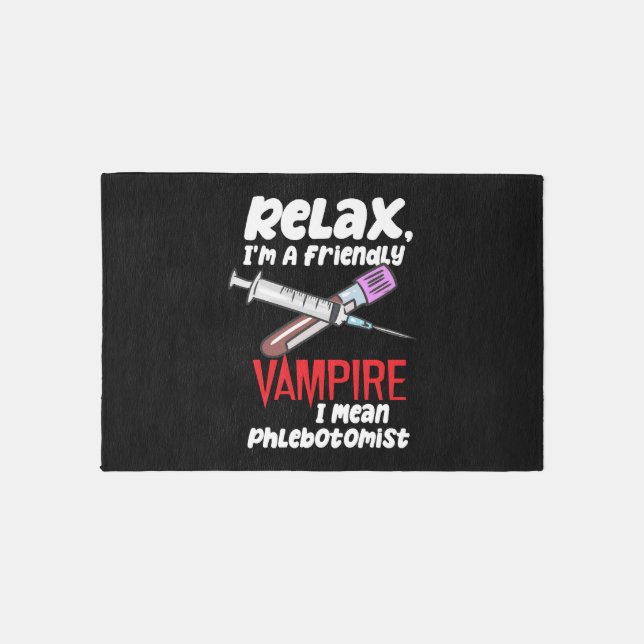 Relax, I'm A Friendly Vampire I Mean Phlebotomist Rug (Front)