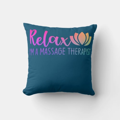 Relax Im A Massage Therapist Women  Throw Pillow