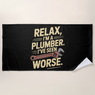 RElax I'm A Plumber - Plumber Funny  Beach Towel
