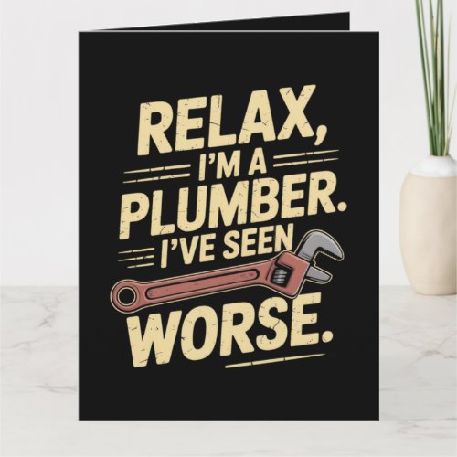 RElax I'm A Plumber - Plumber Funny  Card