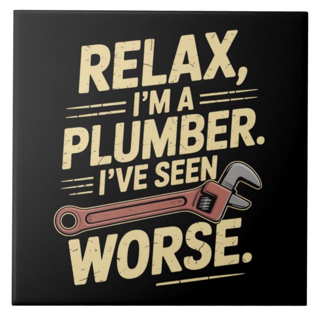RElax I'm A Plumber - Plumber Funny  Ceramic Tile (Front)