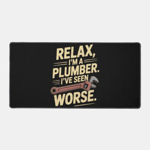 RElax I'm A Plumber - Plumber Funny  Desk Mat