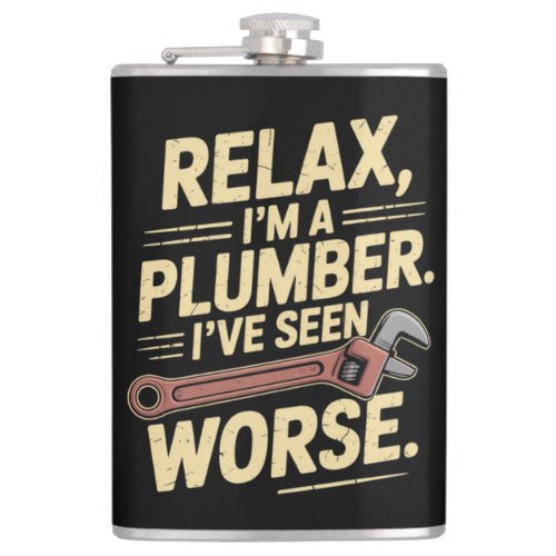RElax I'm A Plumber - Plumber Funny  Flask
