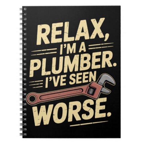 RElax I'm A Plumber - Plumber Funny  Notebook