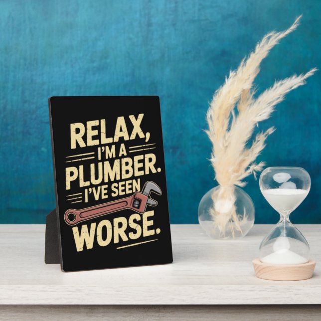 RElax I'm A Plumber - Plumber Funny  Plaque (Side)